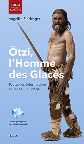 Ötzi, l'Homme des Glaces: Toutes les informations en un seul ouvrage von Folio